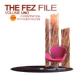 The Fez File Volume Uno