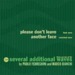 Please Don't Leave / Another Face (Remixes)