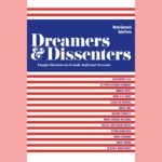 Dreamers & Dissenters