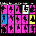 Living in the Ice Age - An introduction to the Psychedelic Beat