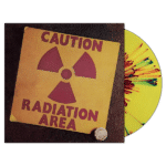 Caution Radiation Area (Ltd. and numbered ed. Splatter yellow vinyl)