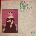 Splendori della lirica italiana Vol. IV - Lp