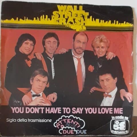 You Don't Have To Say You Love Me (7")